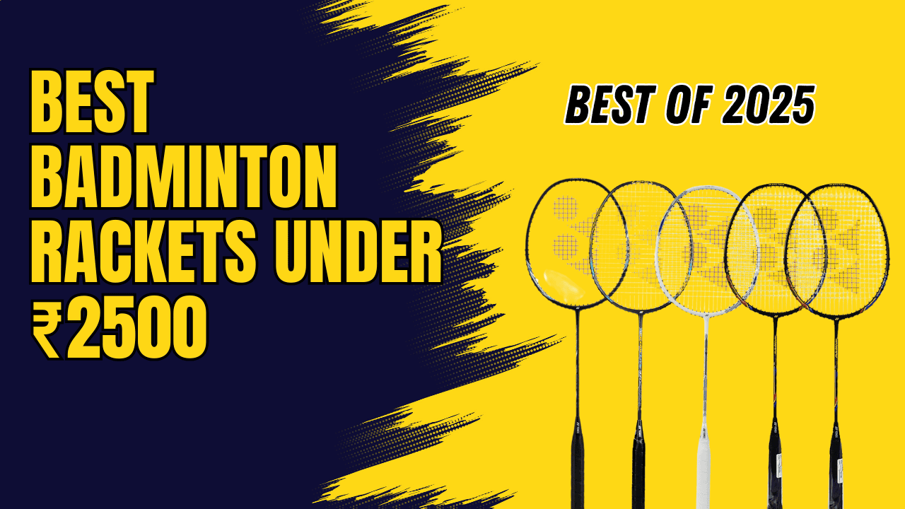 Why These Badminton Rackets Under ₹2500 Are Still the Best for Beginners in 2025.